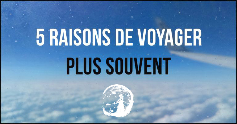 voyager plus souvent