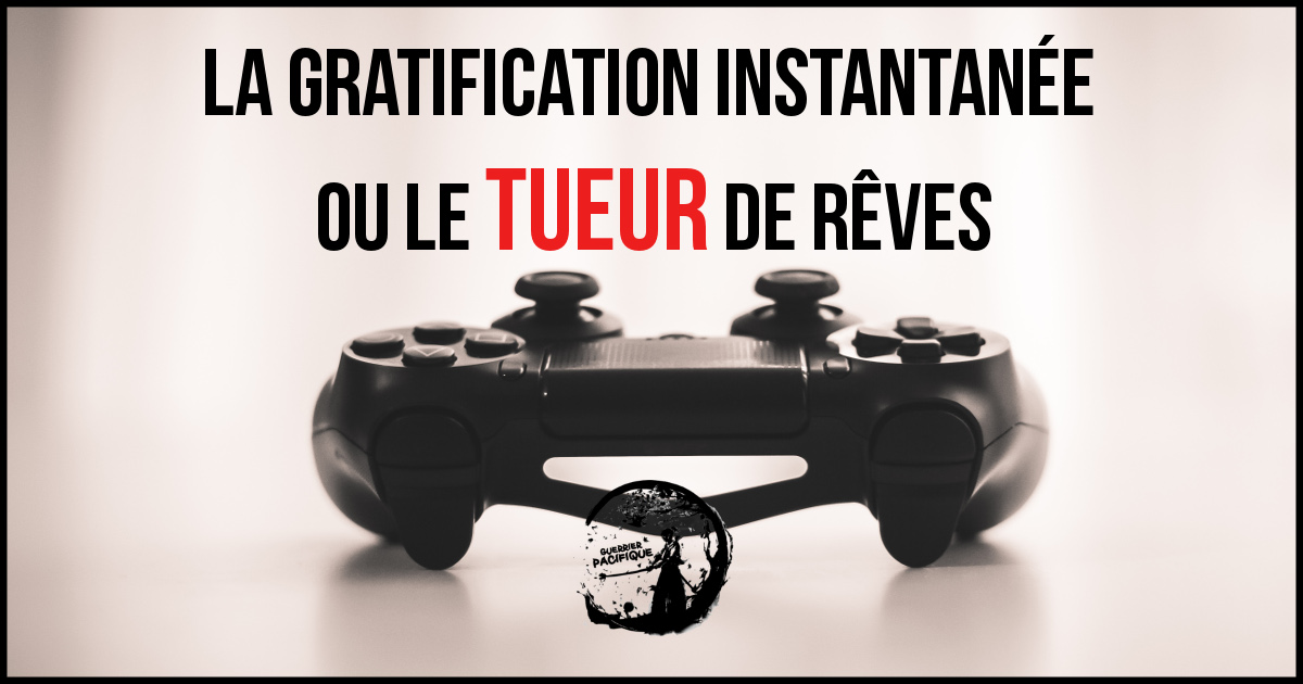 gratification instantanée